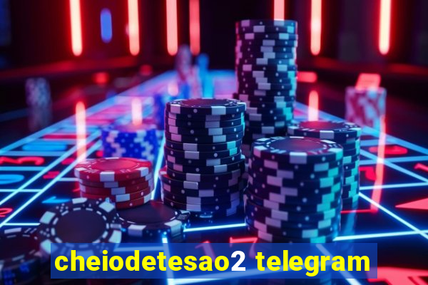 cheiodetesao2 telegram